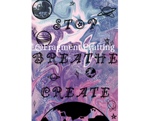 Load image into Gallery viewer, A digital print of a purple background stating stop breathe create with black planets.
